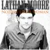 Lathan Moore - Nothin Like a Woman - Single